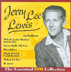 Jerry Lee Lewis : The Essential Sun Collection